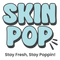 Skin Pop